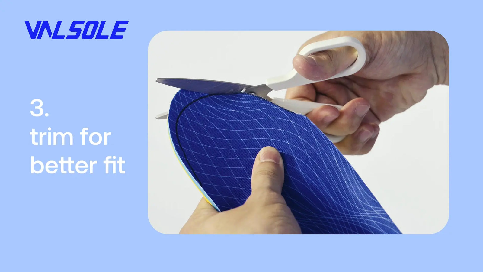 VALSOLE Quick Start Guide: How to Fit, Trim, and Care for Your Insoles